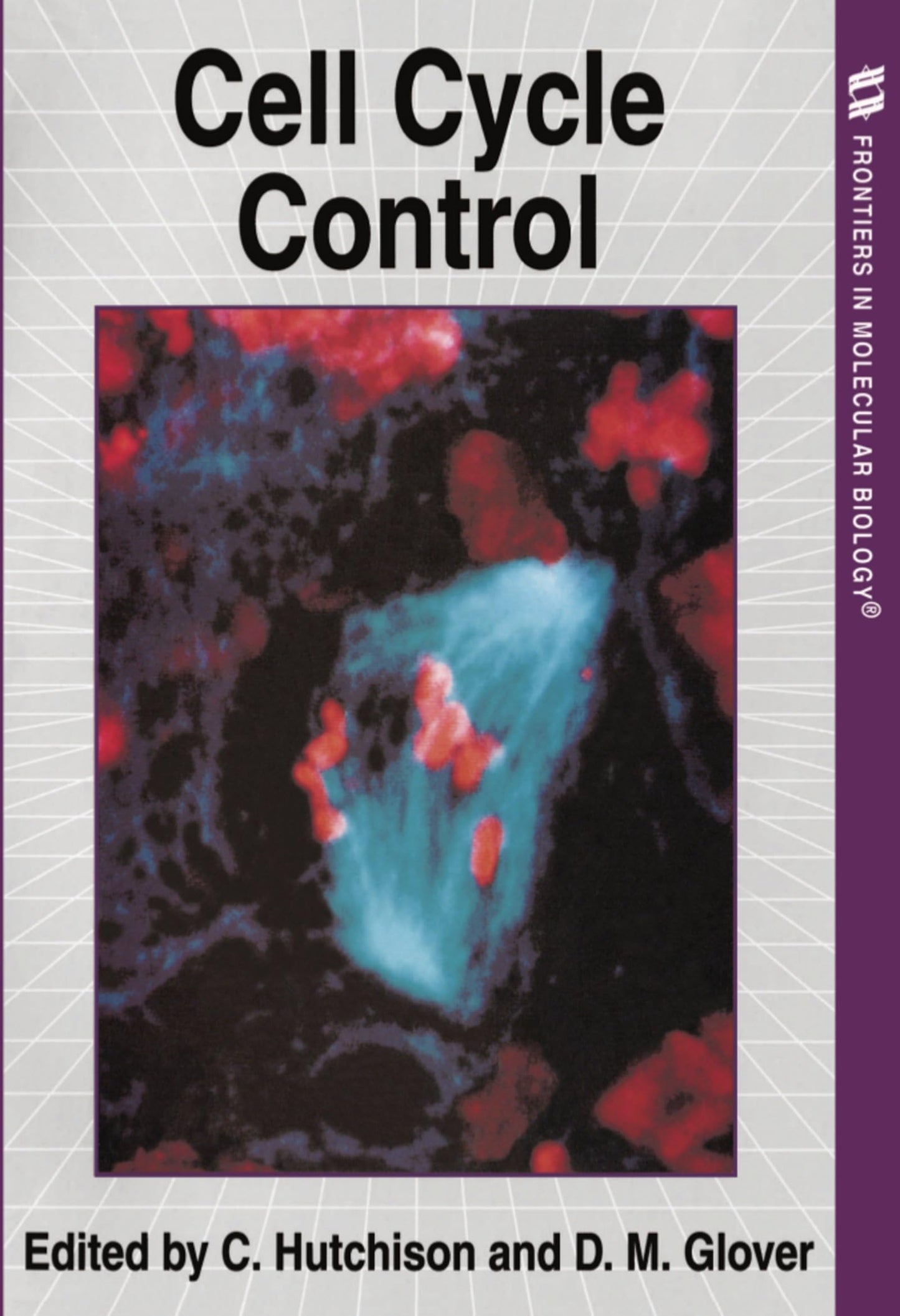 Cell Cycle Control (Frontiers in Molecular Biology)