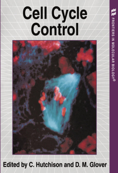Cell Cycle Control (Frontiers in Molecular Biology)