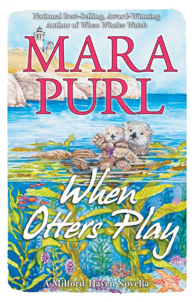 When Otters Play: A Milford-Haven Novella (Milford-Haven Novellas)