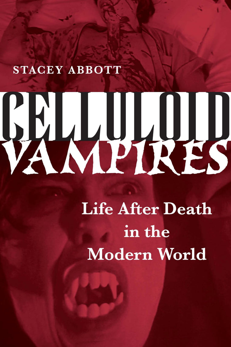 Celluloid Vampires: Life After Death in the Modern World