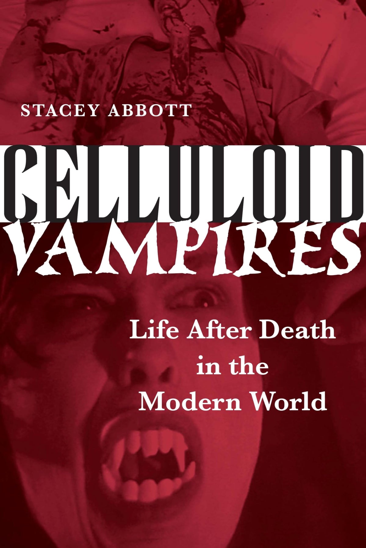 Celluloid Vampires: Life After Death in the Modern World