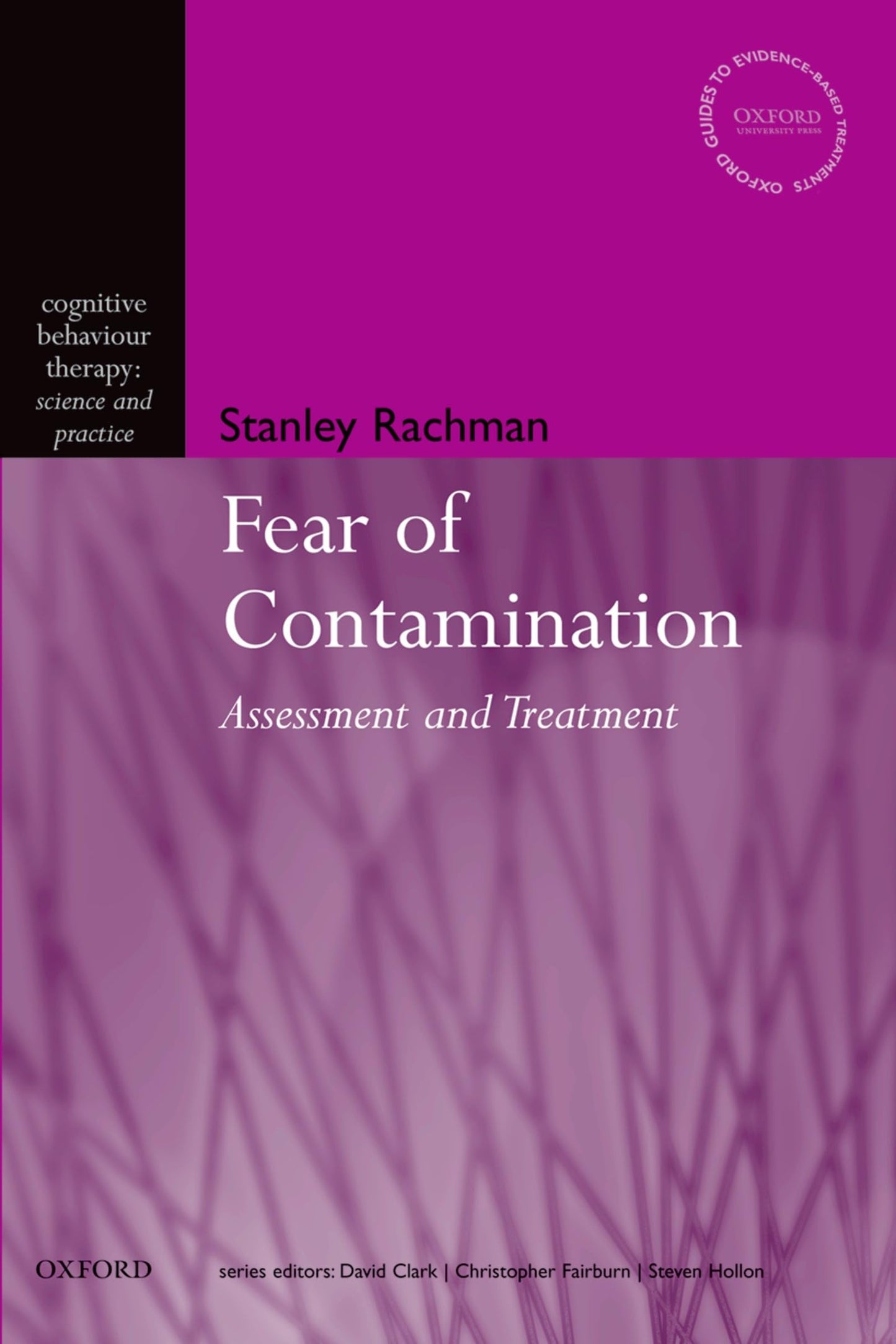 The Fear of Contamination: Assessment and Treatment (Cognitive Behaviour Therapy: Science and Practice)