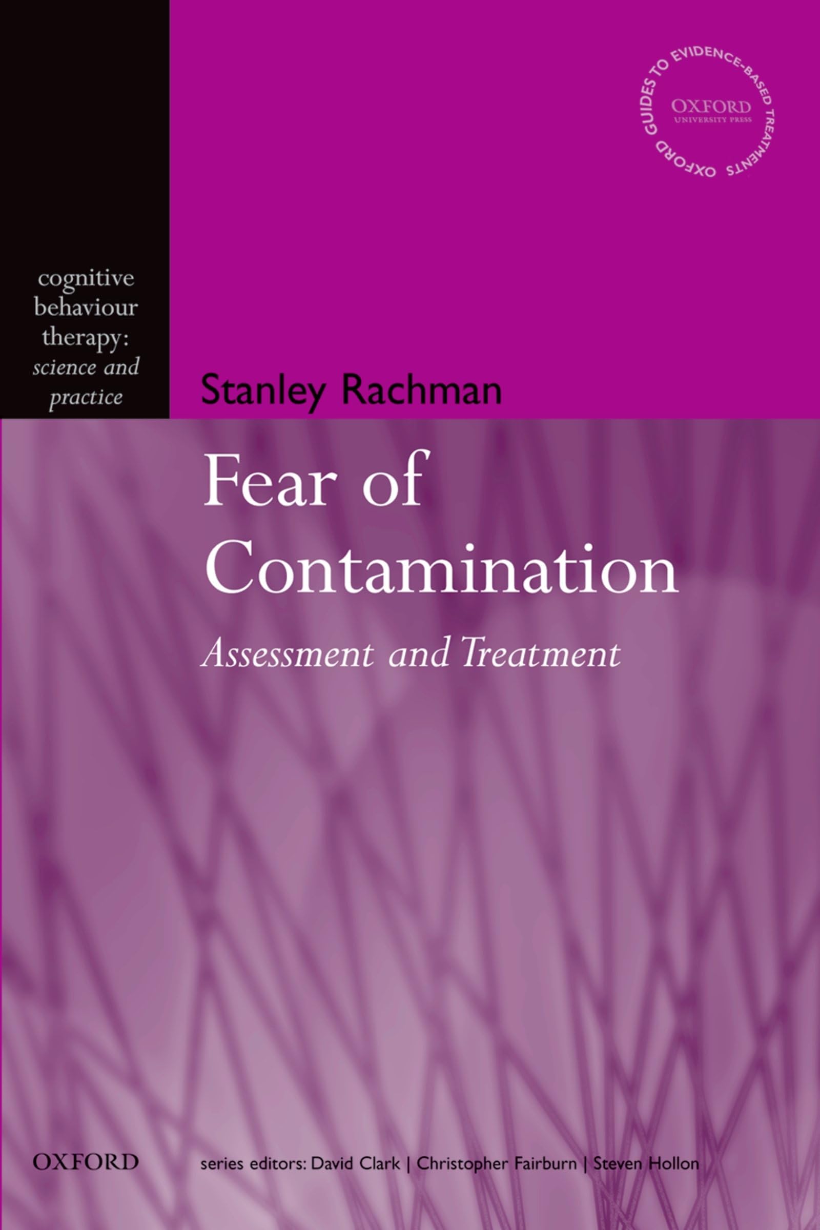 The Fear of Contamination: Assessment and Treatment (Cognitive Behaviour Therapy: Science and Practice)