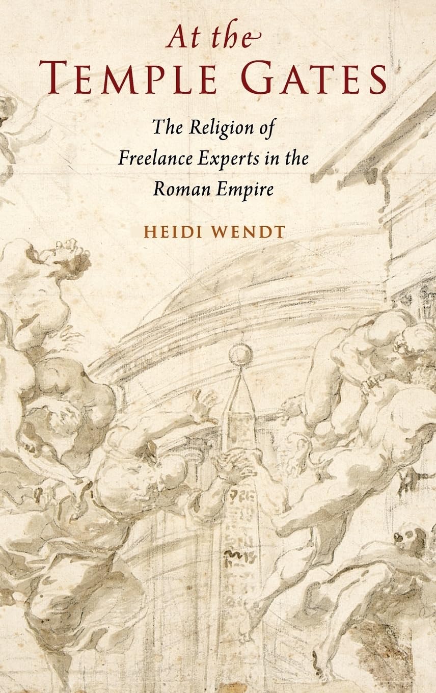 At the Temple Gates: The Religion of Freelance Experts in the Roman Empire