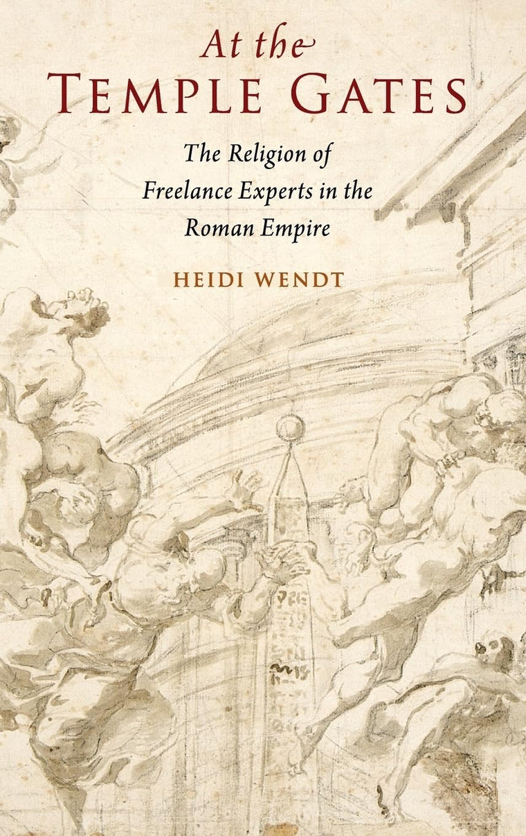 At the Temple Gates: The Religion of Freelance Experts in the Roman Empire