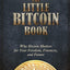 The Little Bitcoin Book: Why Bitcoin Matters for Your Freedom, Finances, and Future
