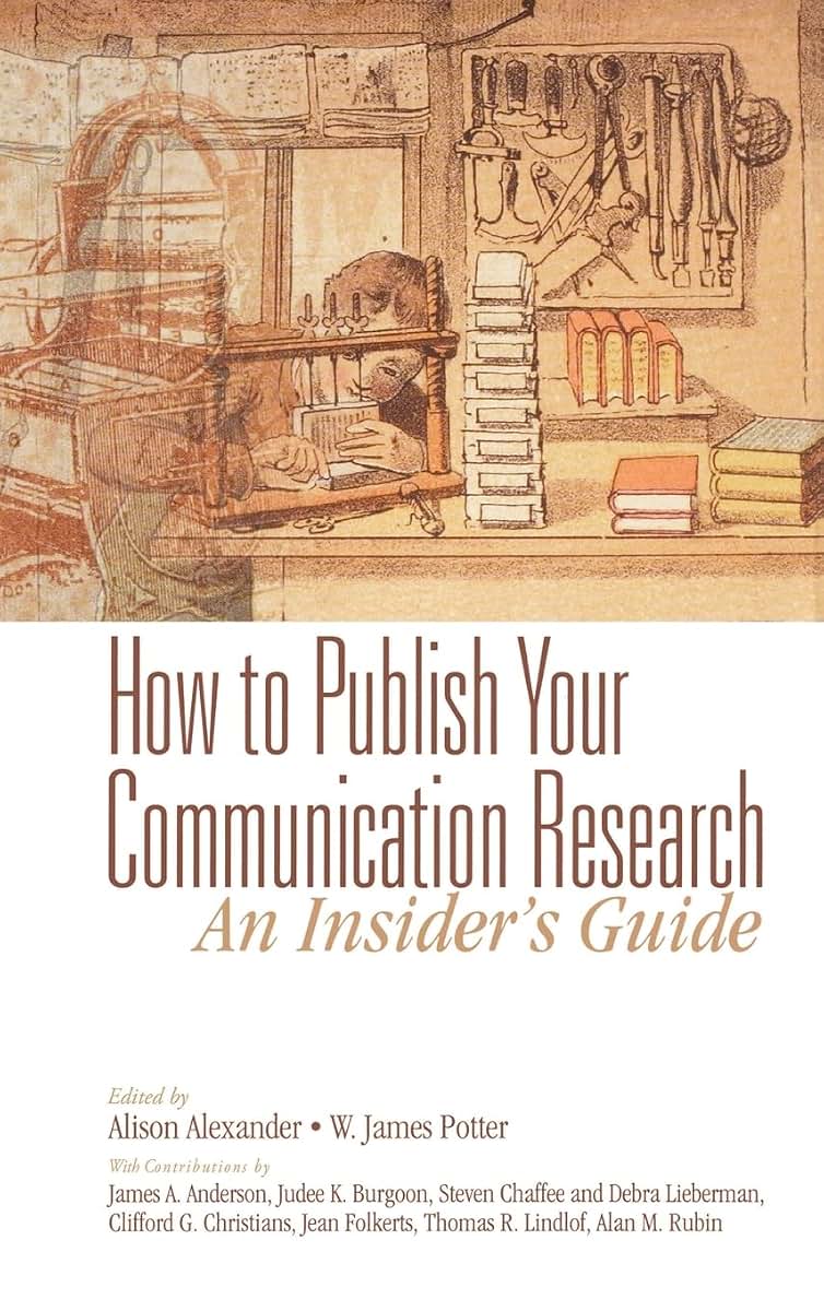 How to Publish Your Communication Research: An Insiders Guide