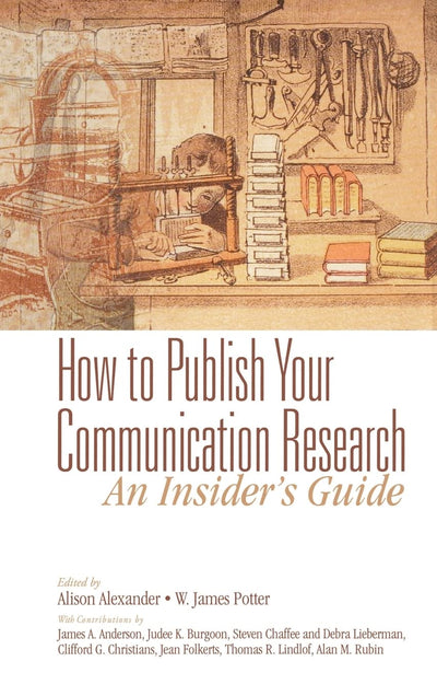 How to Publish Your Communication Research: An Insiders Guide