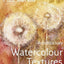 Watercolour Textures: An art guide from basic textures to advanced compositions (Collins Artist’s Studio)