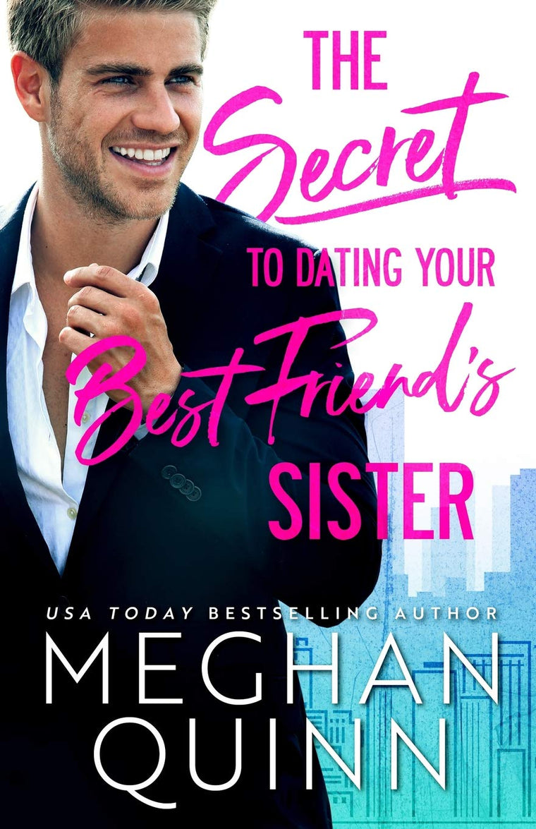 The Secret to Dating Your Best Friend's Sister (The Bromance Club)