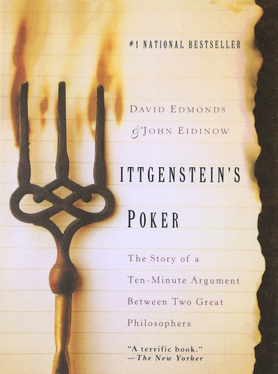 Wittgenstein's Poker: The Story of a Ten-Minute Argument Between Two Great Philosophers