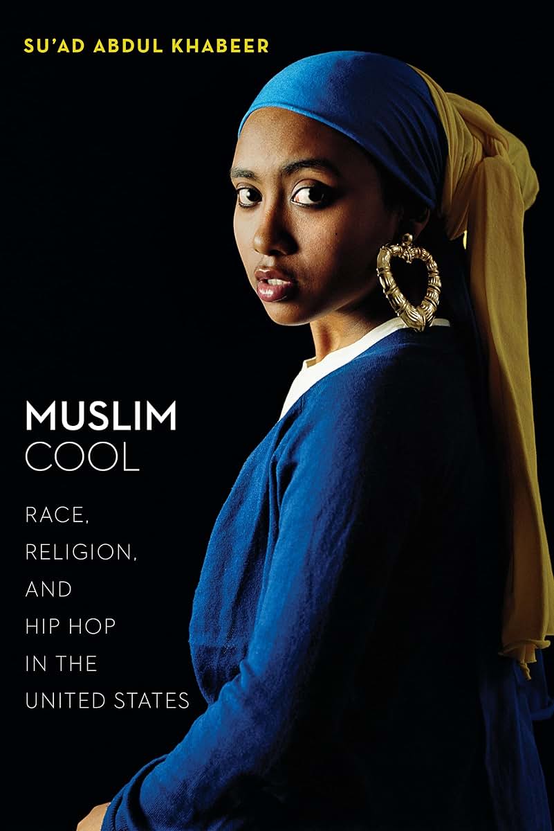 Muslim Cool: Race, Religion, and Hip Hop in the United States