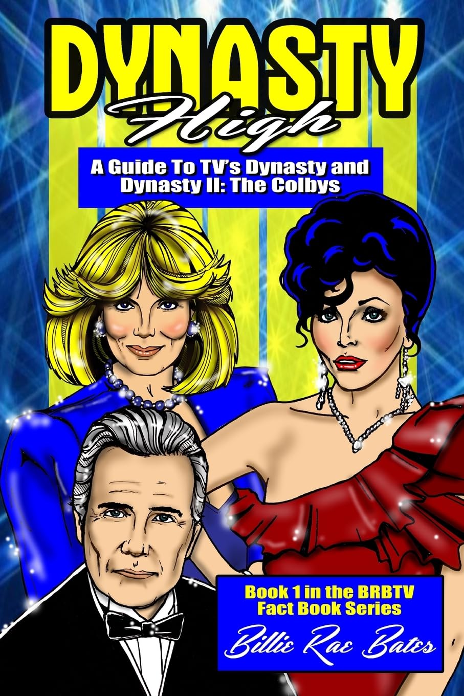 Dynasty High: A guide to TV's "Dynasty" (Brbtv Fact Book)