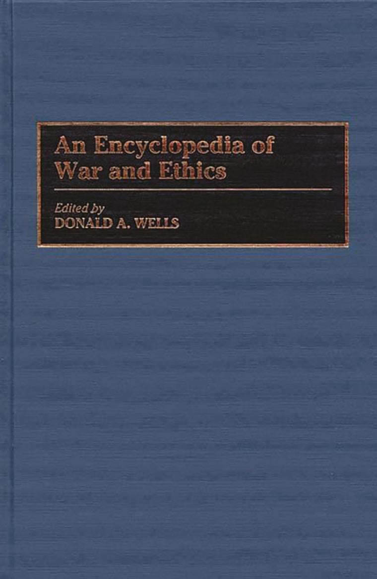 An Encyclopedia of War and Ethics: