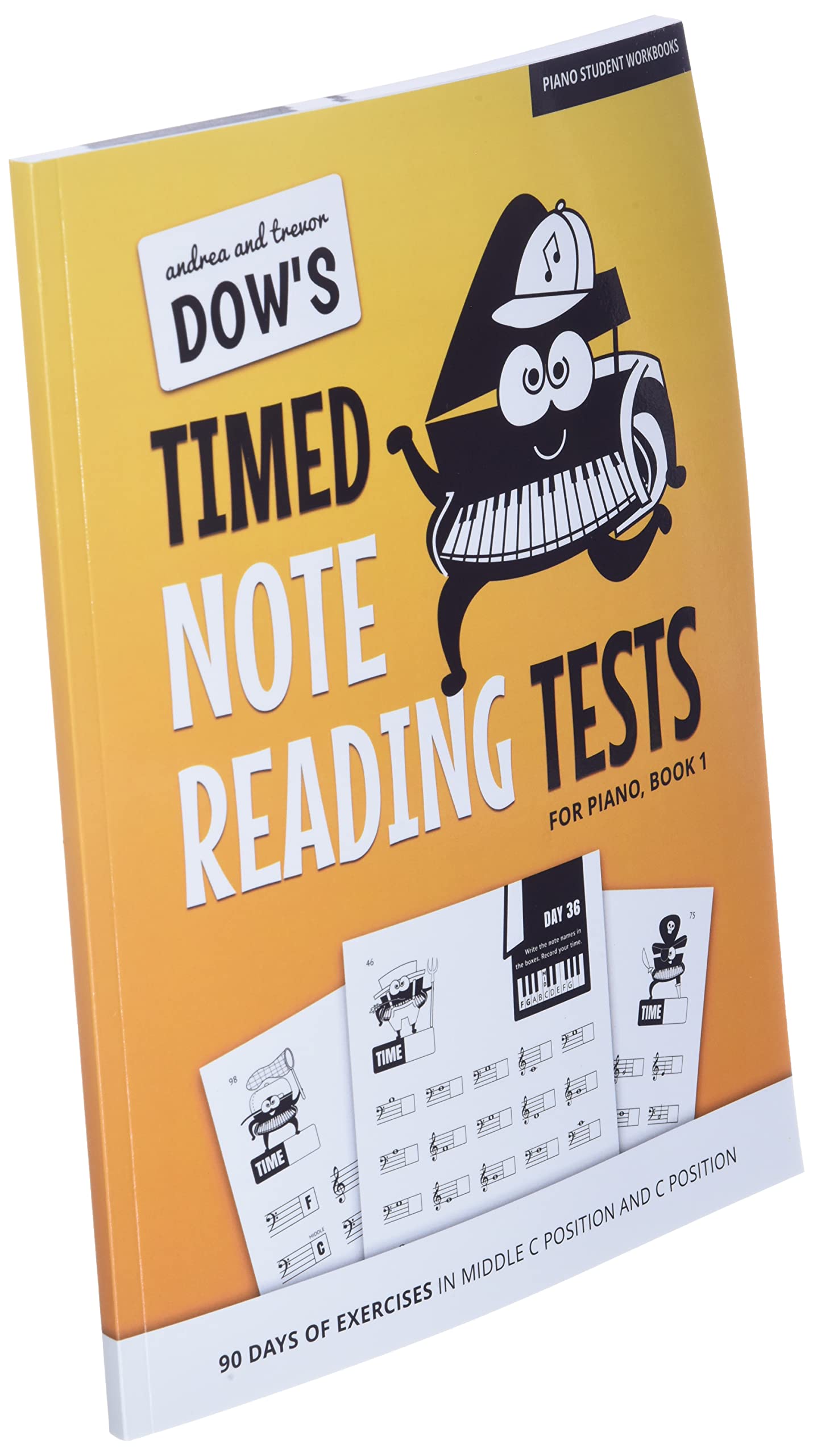 Andrea And Trevor Dows Timed Note Reading Tests For Piano, Book 1: 90 Days Of Exercises In Middle C Position And C Position (Piano Student Workbooks)