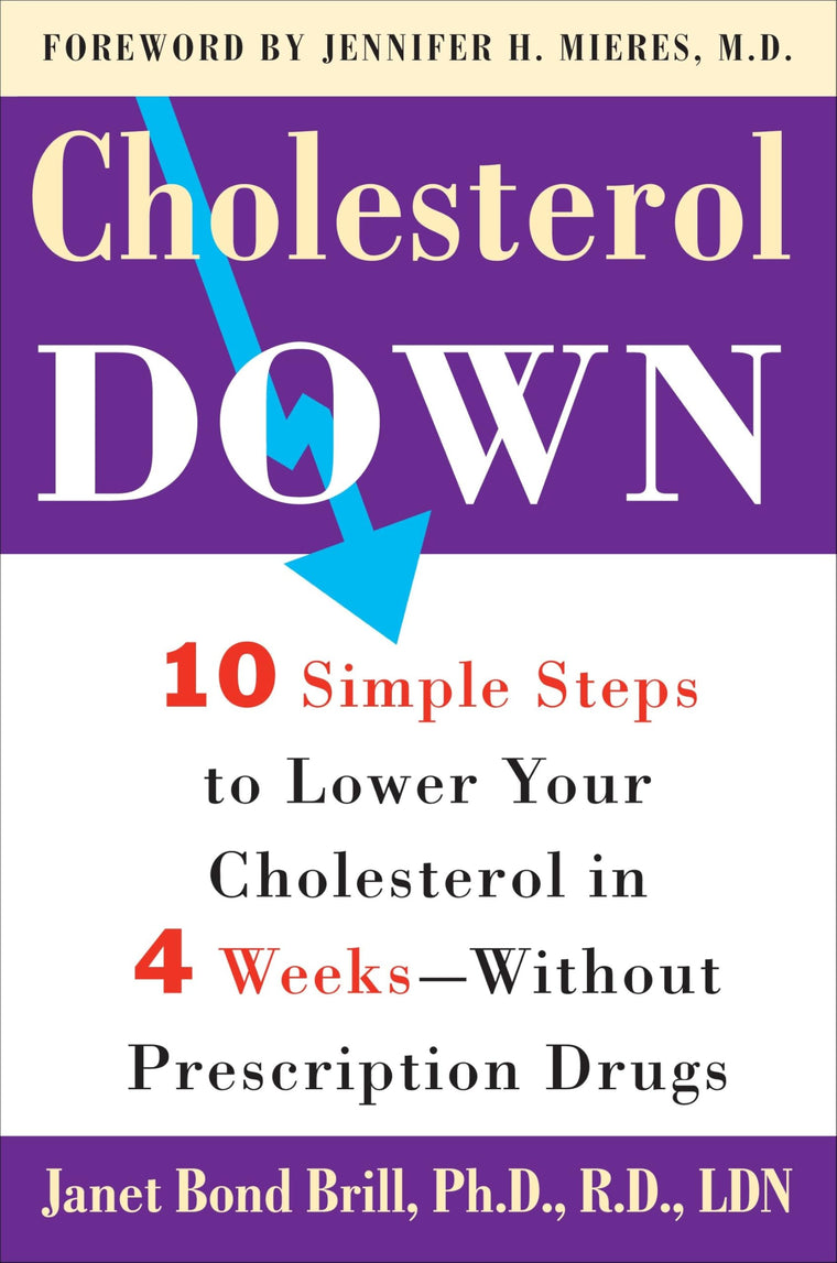 Cholesterol Down: Ten Simple Steps to Lower Your Cholesterol