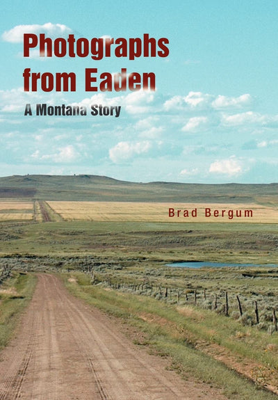 Photographs from Eaden: A Montana Story