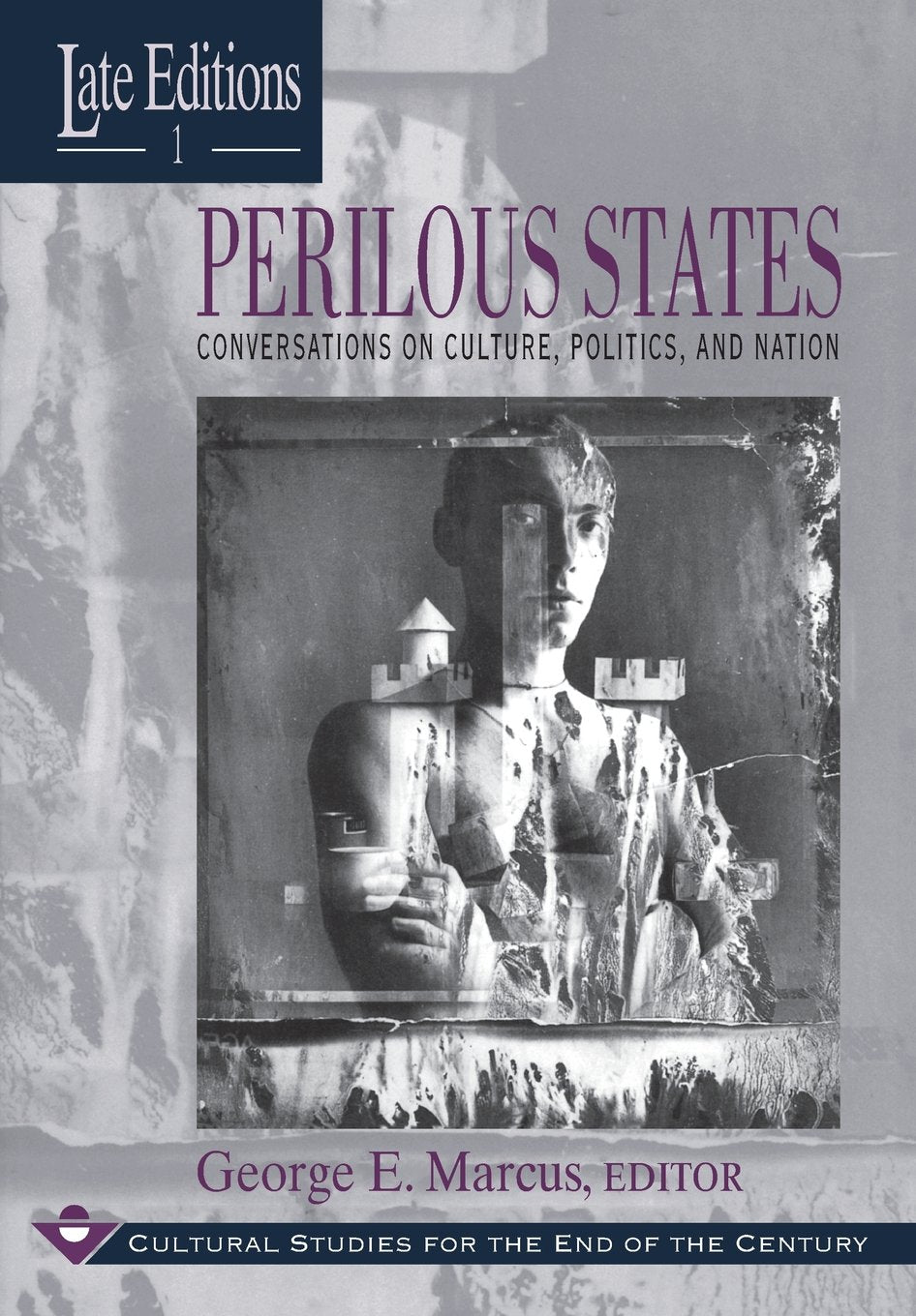 Perilous States: Conversations on Culture, Politics, and Nation (Volume 1) (Late Editions: Cultural Studies for the End of the Century)