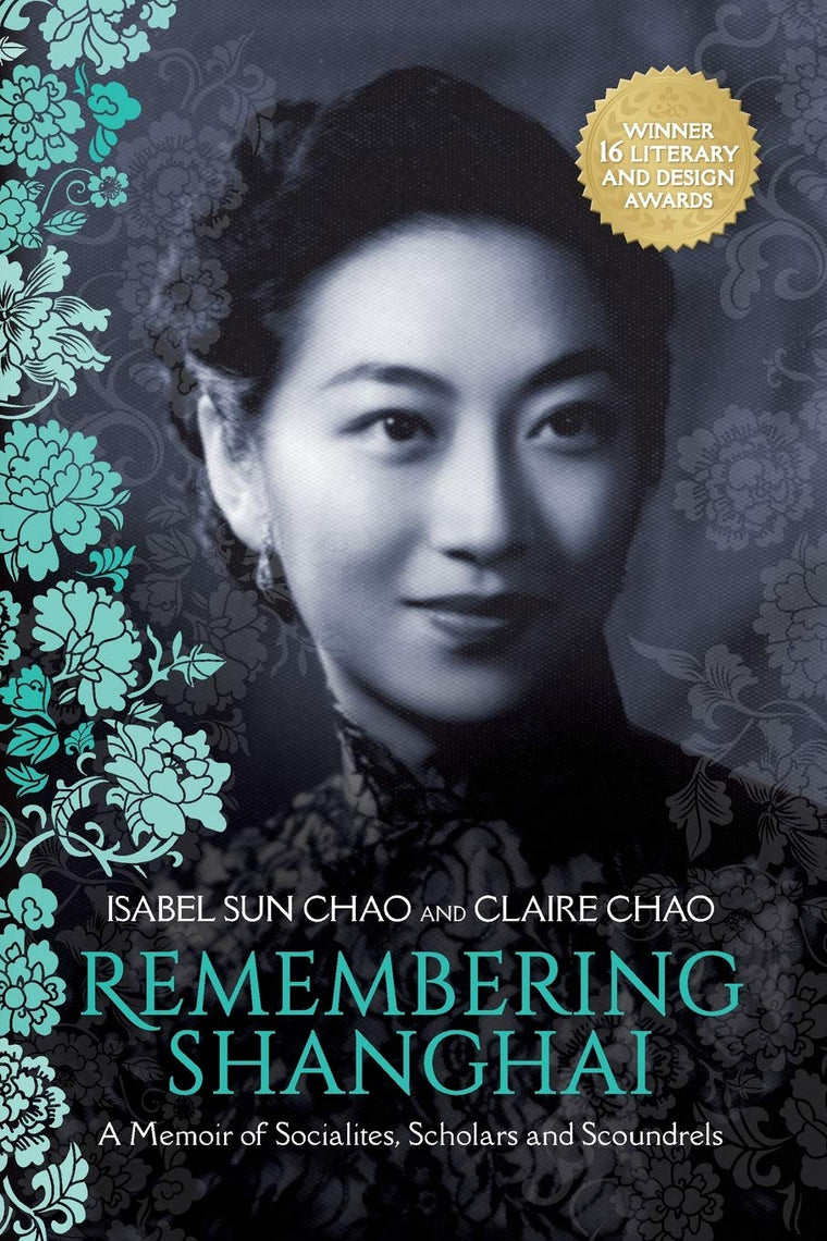 Remembering Shanghai: A Memoir of Socialites@@ Scholars and Scoundrels