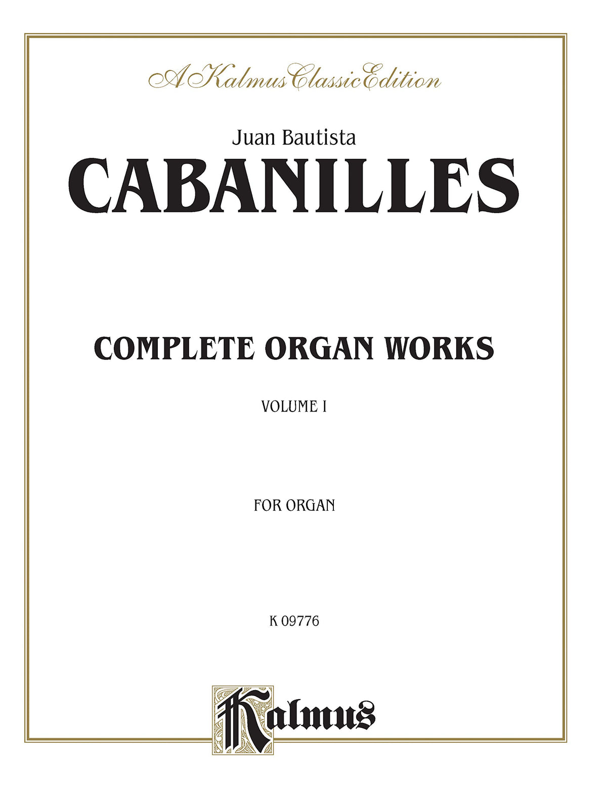 Complete Organ Works, Vol 1 (Kalmus Edition, Vol 1)