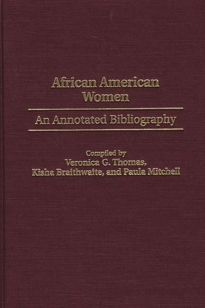 African American Women: An Annotated Bibliography (Bibliographies and Indexes in Afro-American and African Studies)