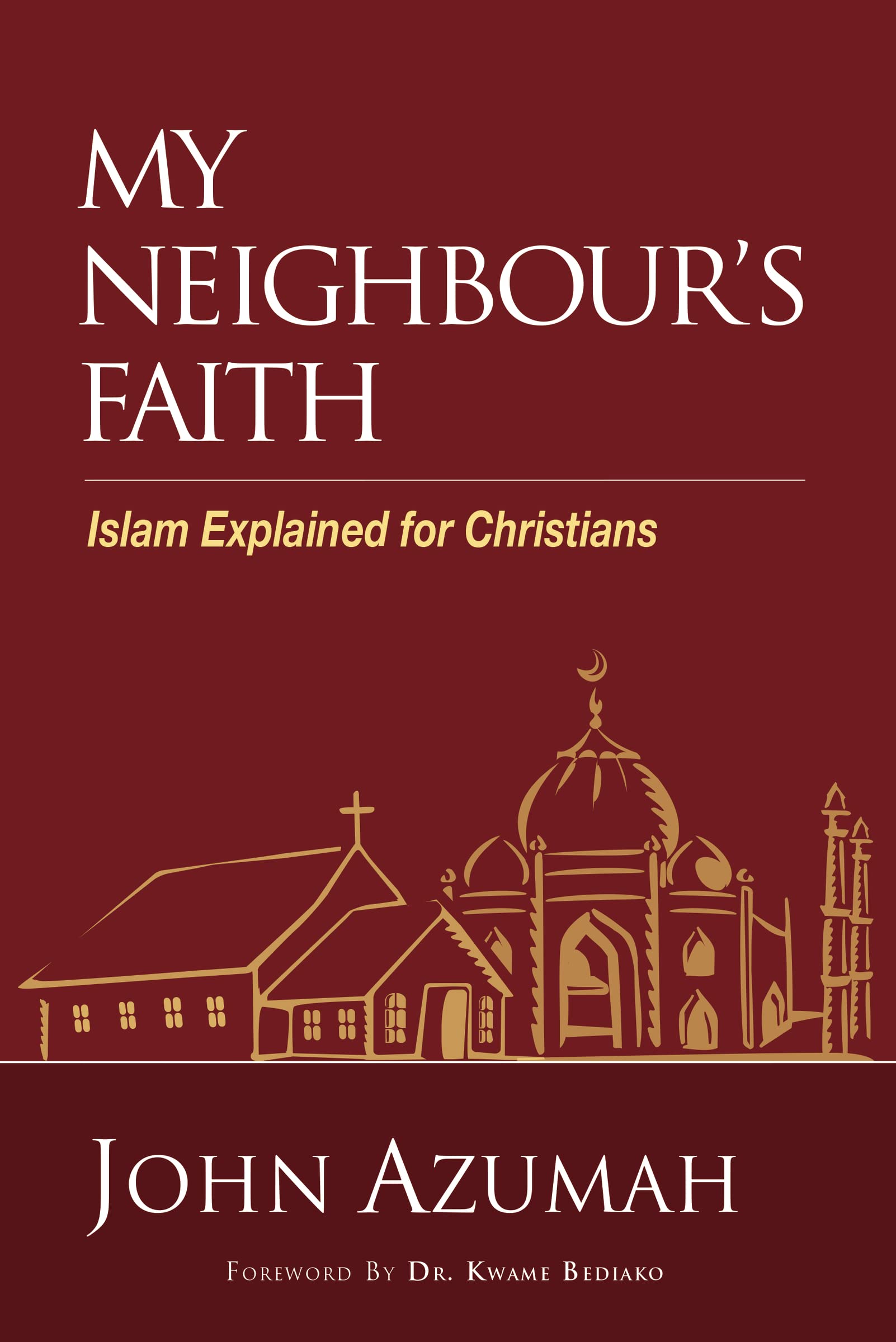 My Neighbour's Faith: Islam Explained for Christians
