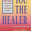 You the Healer: The World-Famous Silva Method on How to Heal Yourself and Others