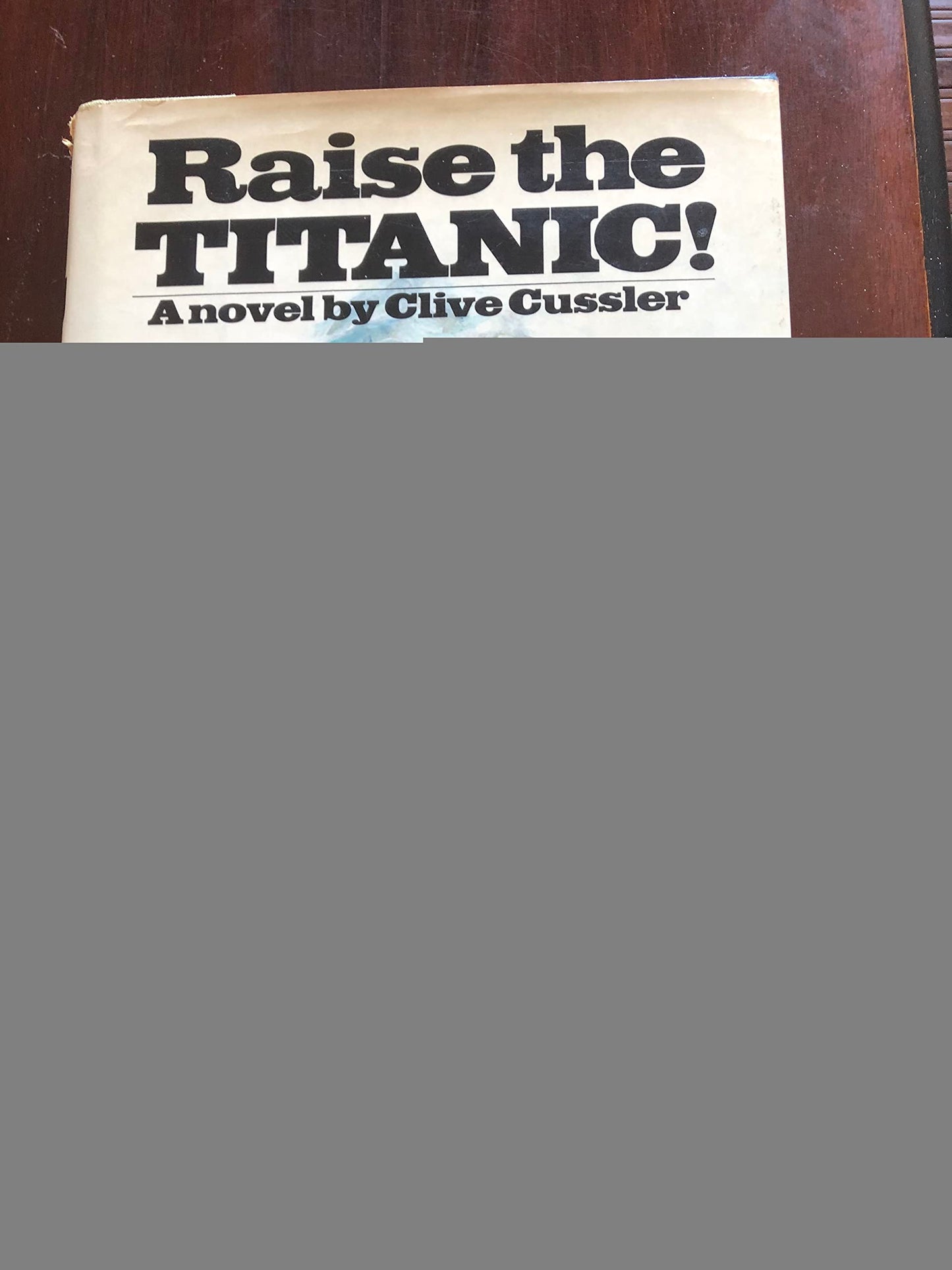 Raise the Titanic by Clive Cussler
