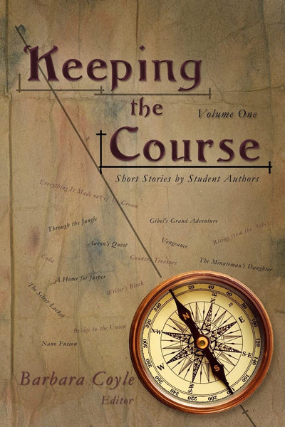 Keeping the Course: Short Stories by Student Authors