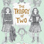 The Trilogy of Two