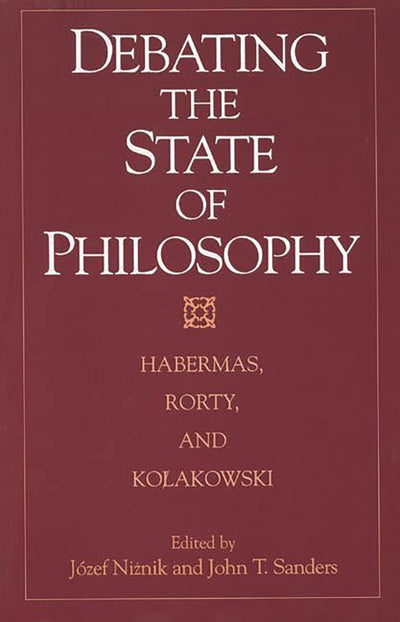 Debating the State of Philosophy: Habermas, Rorty, and Kolakowski