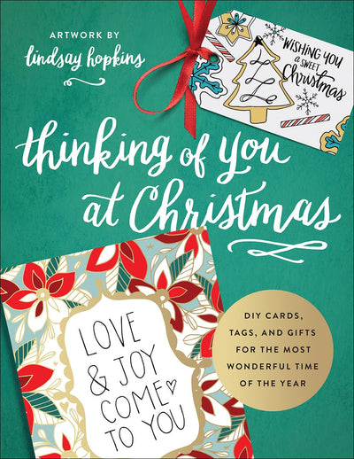 Thinking of You at Christmas: DIY Cards, Tags, and Gifts for the Most Wonderful Time of the Year (Colorful Greetings)