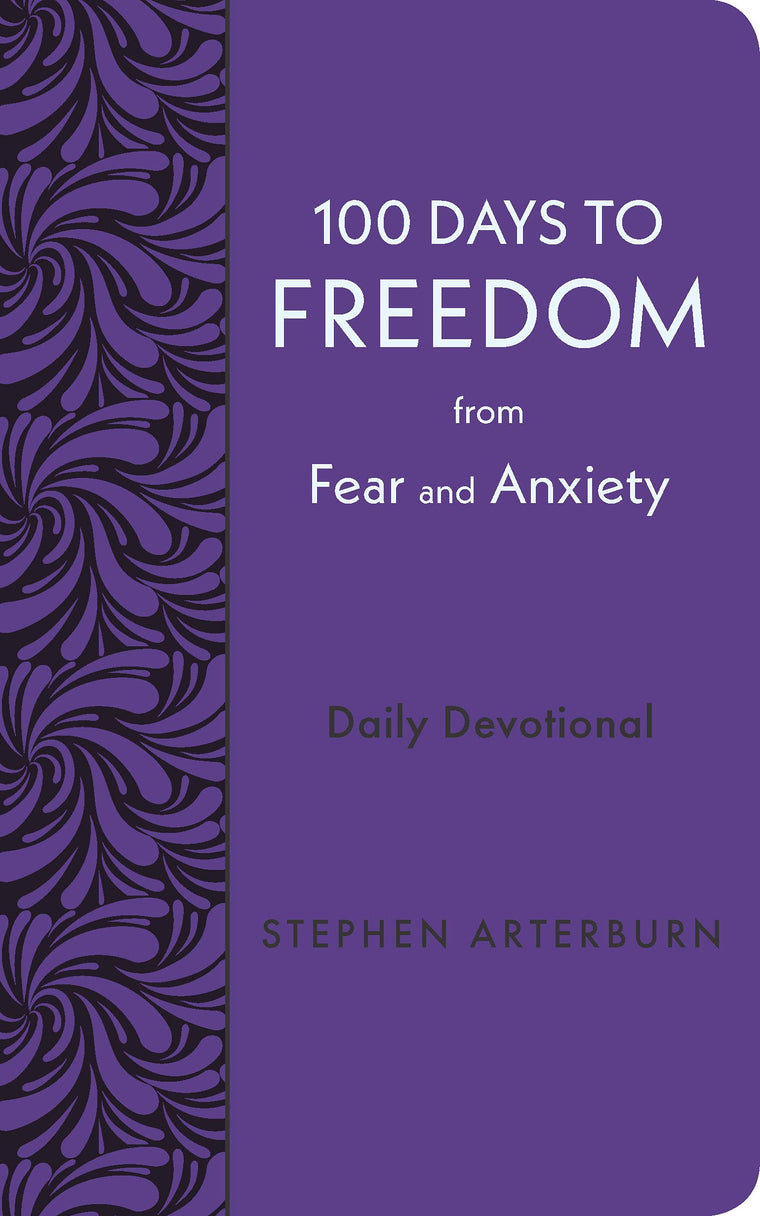 100 Days to Freedom from Fear and Anxiety: Daily Devotional (New Life Freedom)