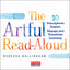 The Artful Read-Aloud: 10 Principles to Inspire, Engage, and Transform Learning