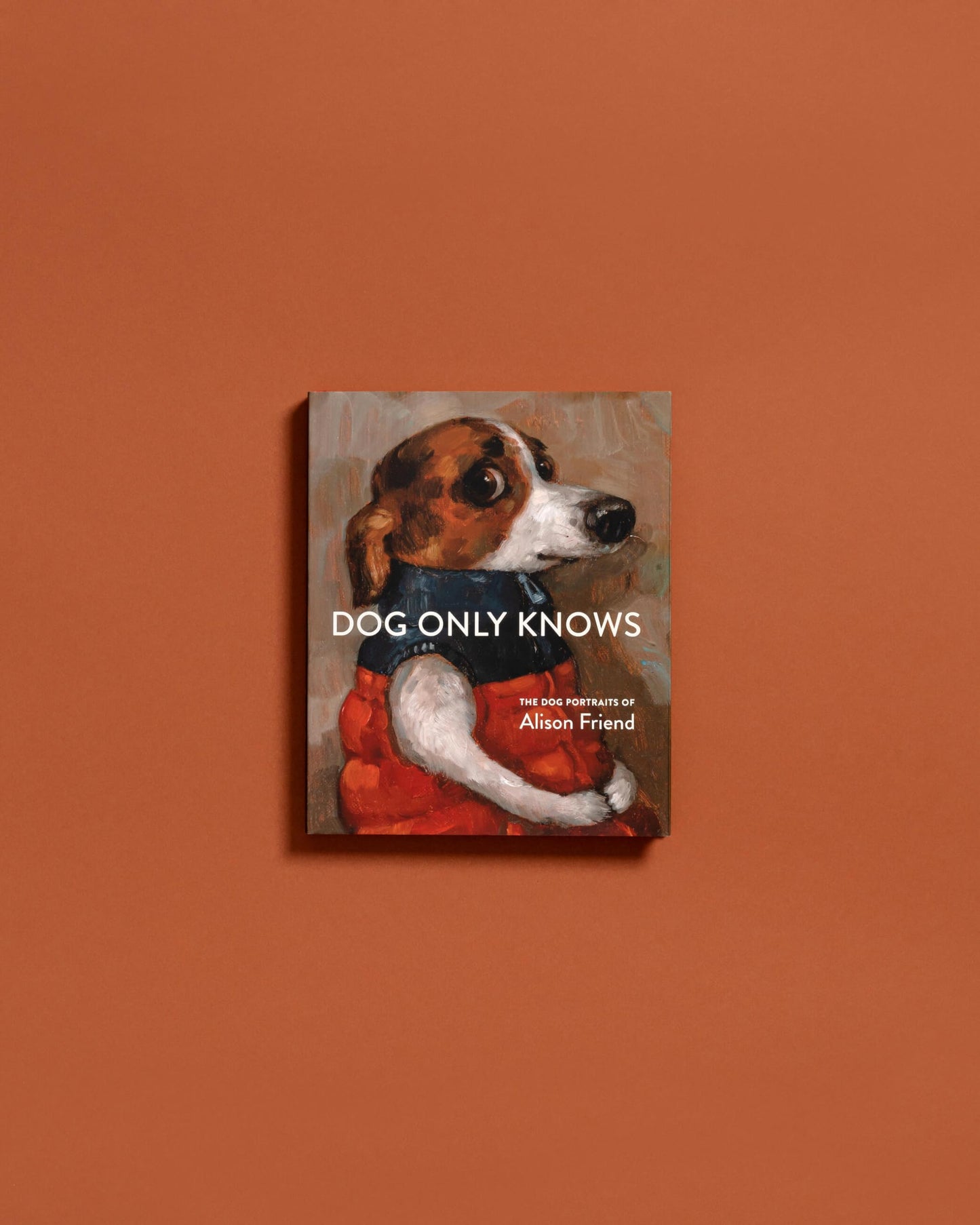 Dog Only Knows: The Dog Portraits of Alison Friend