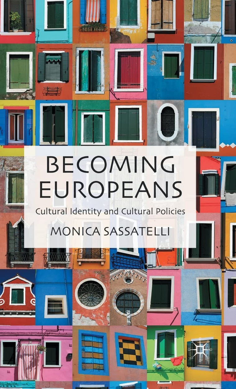 Becoming Europeans: Cultural Identity and Cultural Policies