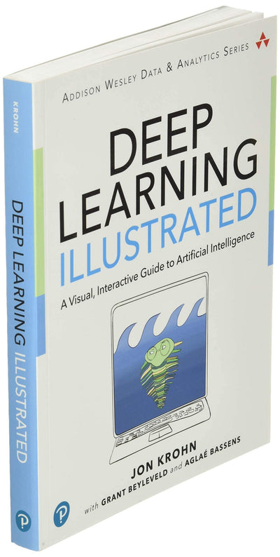 Deep Learning Illustrated: A Visual, Interactive Guide to Artificial Intelligence (Addison-Wesley Data & Analytics Series)
