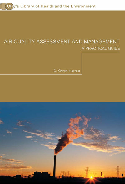 Air Quality Assessment & Management (Clays Library of Health and the Environment)