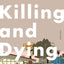 Killing and Dying