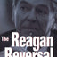 The Reagan Reversal: Foreign Policy and the End of the Cold War (Volume 1)