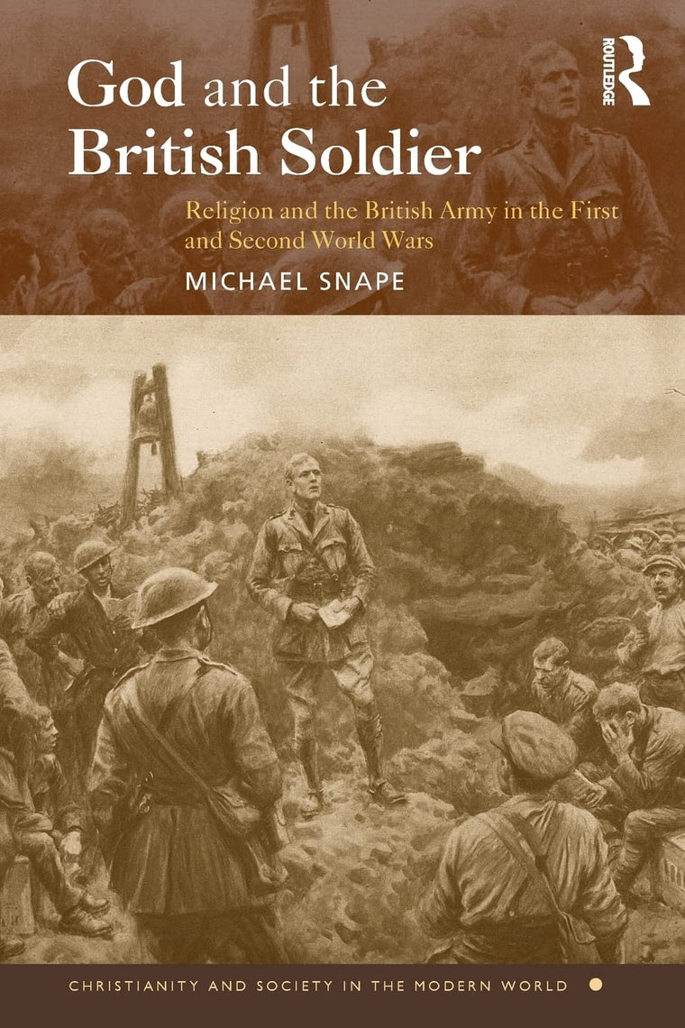 God and the British Soldier (Christianity and Society in the Modern World)