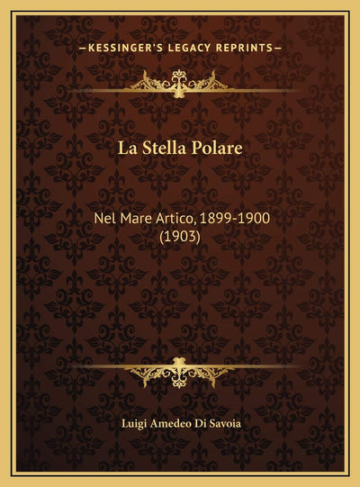 La Stella Polare: Nel Mare Artico, 1899-1900 (1903) (Italian Edition)