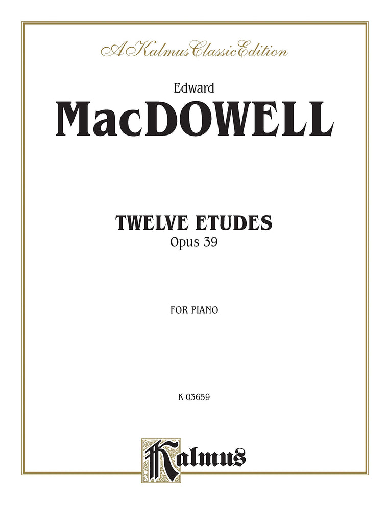 Twelve Etudes, Op. 39 (Kalmus Edition)