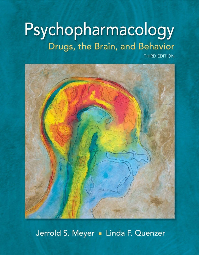 Psychopharmacology: Drugs, the Brain and Behavior by Meyer