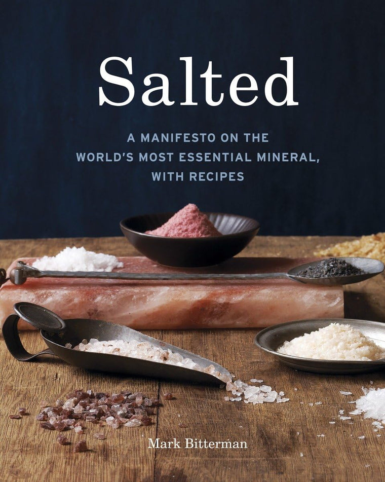Salted: A Manifesto on the World's Most Essential Mineral