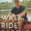 Walk Ride Paddle: A Life Outside