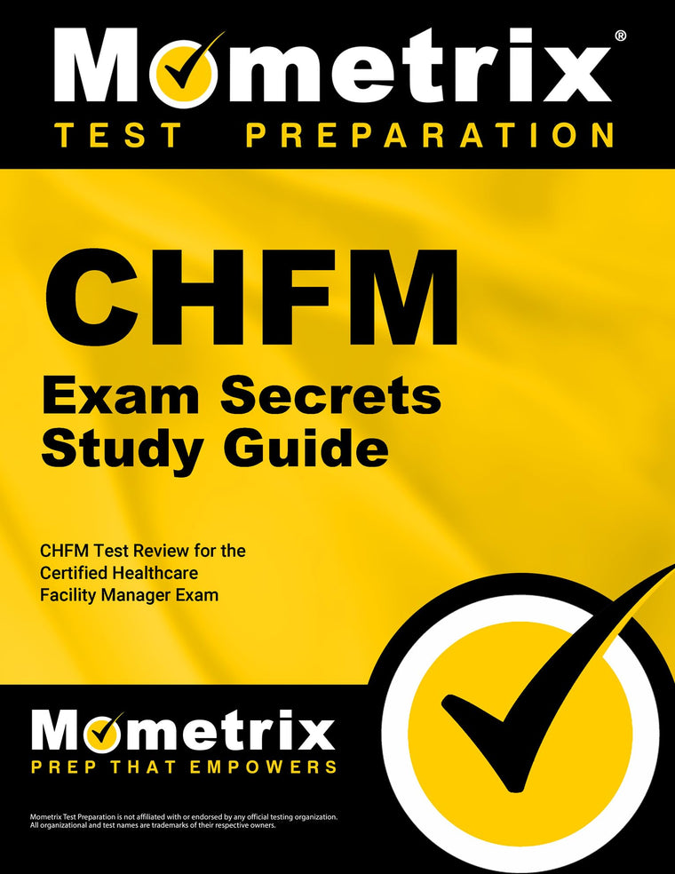 CHFM Exam Secrets Study Guide: CHFM Test Review for the Certified Healthcare Facility Manager Exam