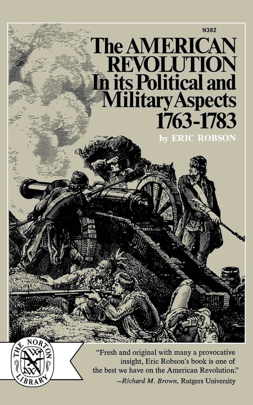 The American Revolution in Its Political and Military Aspects, 1763-1783