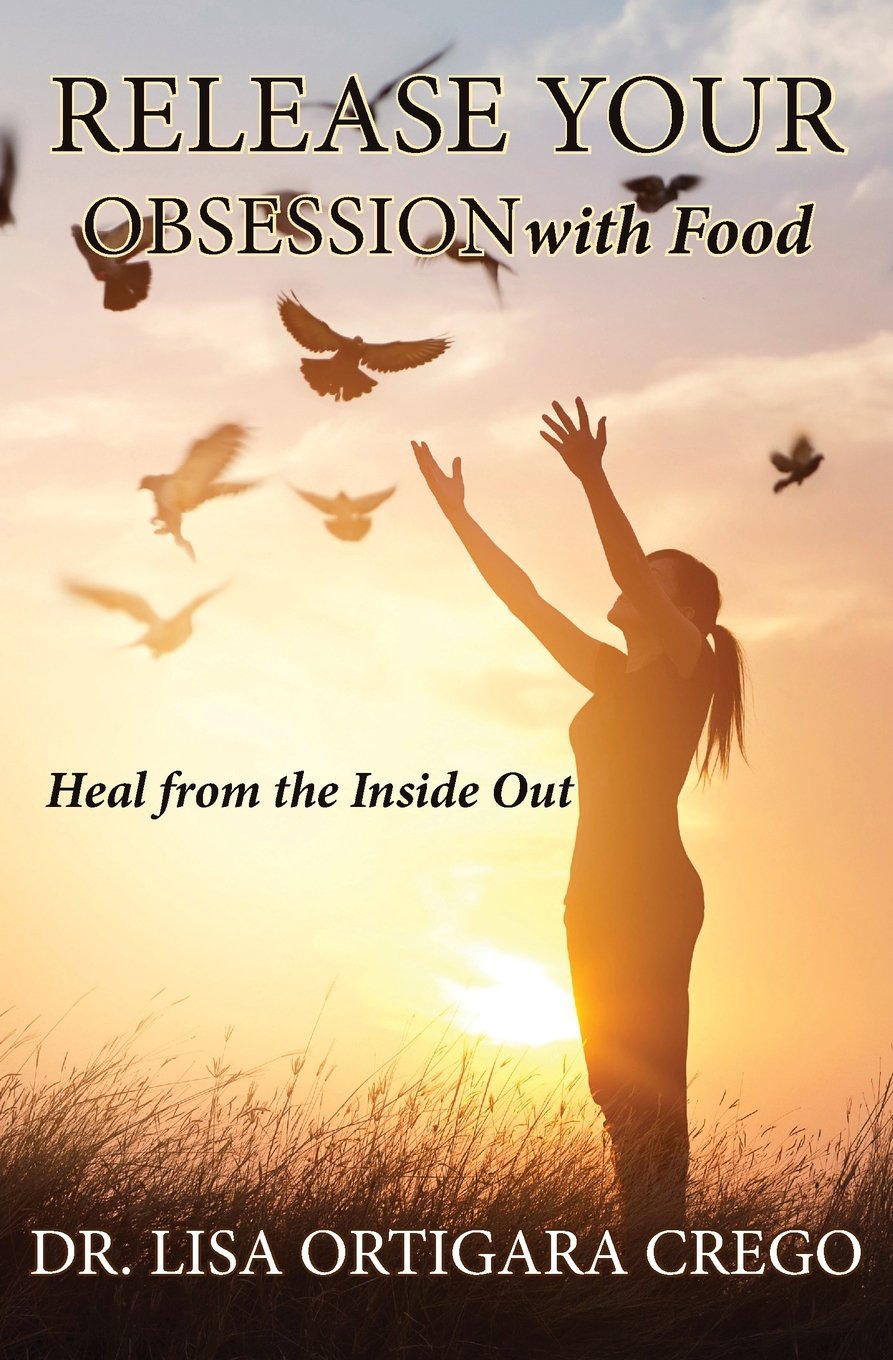 Release Your Obsession with Food: Heal from the Inside Out