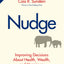 Nudge: Improving Decisions About Health, Wealth, and Happiness